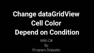 Window Application to change cell color of Datagridview depend on condition with C#