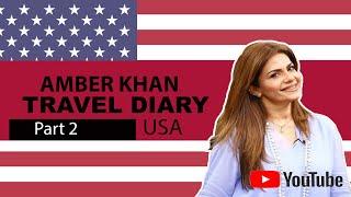 SOLA SINGHAR WITH AMBER KHAN - USA TRAVEL DIARIES - PART 2