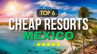 Most Affordable All Inclusive Resorts In Mexico