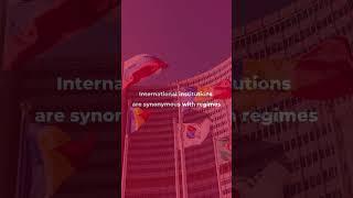 International Institutions and Regimes explained