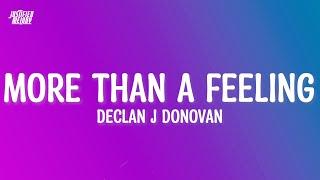 Declan J Donovan - More Than A Feeling (Lyrics)