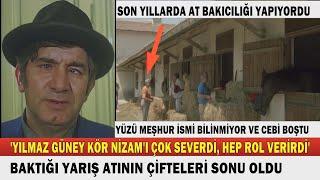 NİZAM ERGÜDEN; Gözleri Ömre Bedel Sabri Amca. YEŞİLÇAM'A ÖMRÜNÜ VERDİ BİR AHIRDA AT ÇİFTESİYLE ÖLDÜ