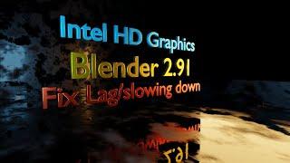 Blender 2.91 Intel HD Graphics Fix Lag/slowing down