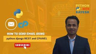 How to send EMAIL using PYTHON django REST API and Cpanel | PYTHON with KAYESH | LEARNING