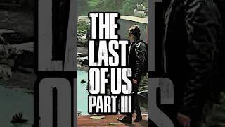 The Last of Us 3: NEW UPDATE (NAUGHTY DOG)
