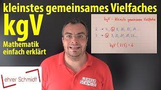 Kleinstes gemeinsames Vielfaches | kgV | Lehrerschmidt - einfach erklärt!