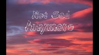 Clara Mae |Not Sad Anymore| [Lyrics]