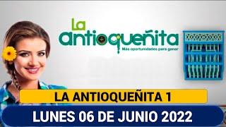 LA ANTIOQUEÑITA 1 Resultado del LUNES 06 DE JUNIO de 2022  NÚMERO GANADOR