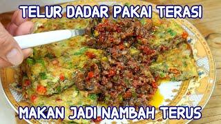 TELUR DADAR PAKAI TERASI MAKAN JADI NAMBAH TERUS - MENU FAVORITE KELUARGA