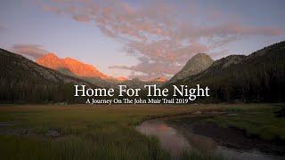 Home For The Night: A Journey On The John Muir Trail 2019
