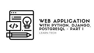 Web application with Python, Django, and PostgreSQL Part  - 1