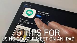 5 tips for using Google Meet on an iPad