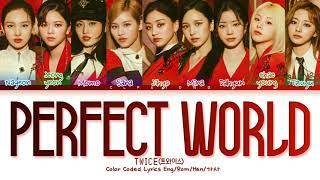 TWICE(トゥワイス)-PERFECT WORLD Color Coded Lyrics Eng/Rom/Kan