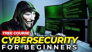 Cybersecurity For Beginners Complete Course