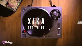 Xika - Try To Go (Teaser Video)