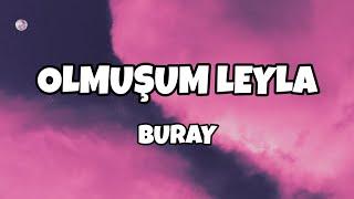 Buray - Olmuşum Leyla (Sözleri/Lyrics)