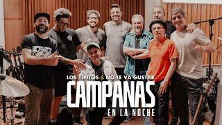 Los Tipitos & No Te Va Gustar - Campanas en la noche (video oficial)