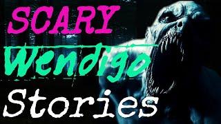 Scary Wendigo Stories