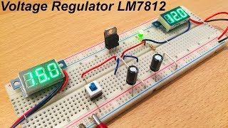 LM7812 Voltage Regulator Tutorial