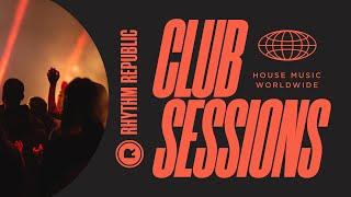 Deep House Mix | Rhythm Republic Club Sessions Vol. 6