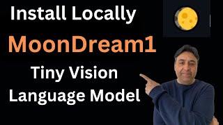 Install Moondream1 Locally - Tiny Vision Language Model