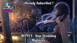 NEFFEX - Keep Dreaming - Nightcore