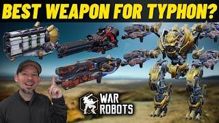 War Robots Typhon best build | Best weapons ?