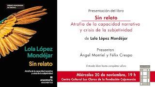 Presentación del libro 'Sin relato. Atrofia de la capacidad narrativa y crisis de la subjetividad'