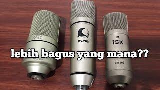 Review Mic MXL 990 vs ISK BM 800 vs DS 200