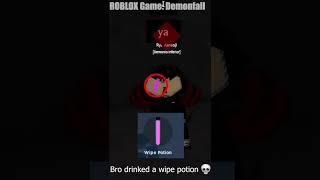 Bro drunk wipe potion  | Roblox Demonfall