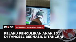 Polisi Tangkap Penculik Bocah SD di Tangsel | AKIM tvOne