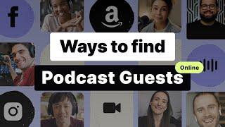 10 Ways To Find Podcast Guests Online