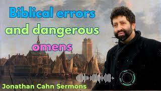 Biblical errors and dangerous omens - Jonathan Cahn Sermons