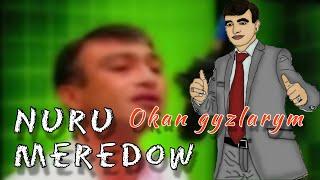 Nury Meredow (okan gyzlarym) Video