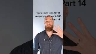 How people with ADHD see people without ADHD Part 14 #adhd #adhdhumor #adhdawareness