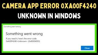 How to Fix Camera App Error 0xa00f4240 Unknown in Windows 11