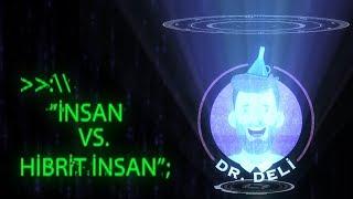 İNSAN vs HİBRİT İNSAN