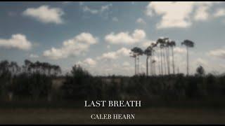 Caleb Hearn - Last Breath (Official Lyric Video)