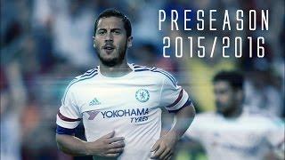 Eden Hazard | Pre Season 2015-2016 |  Chelsea