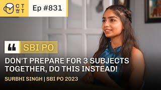 CTWT E831 - SBI PO 2023 Topper Surbhi Singh | Second Attempt