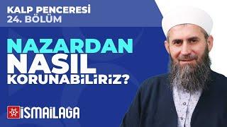 Kalp Penceresi – 24: Nazardan Korunmak – Ahmet Furkan Kara Hoca Efendi