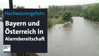 Hochwasser-Gefahr: Bayern und Nachbarländer bereitet sich vor | BR24