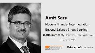 Amit Seru on Modern Financial Intermediation: Beyond Balance Sheet Banking: Part 2