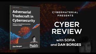 Cyber Review: Adversarial Tradecraft in Cybersecurity by Dan Borges