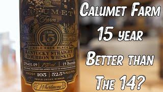 Calumet Farm 15 Whiskey Review with 14 Comparison. Breaking the Seal EP#144