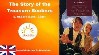 The Story of the Treasure Seekers l Action & Adventure - E. NESBIT (1858 - 1924)