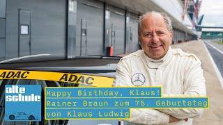 Happy Birthday, Klaus! Rainer Braun zum 75. Geburtstag von Klaus Ludwig