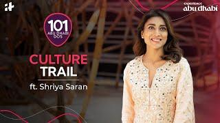 The Culture Trail ft. Shriya Saran | 101 Abu Dhabi Dos | Indiatimes