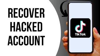 How to Recover a Hacked TikTok Account ?