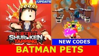 NEW UPDATE CODES  * BATMAN PETS AND NEW CODES *  [BATMAN] Shuriken Tapping ROBLOX